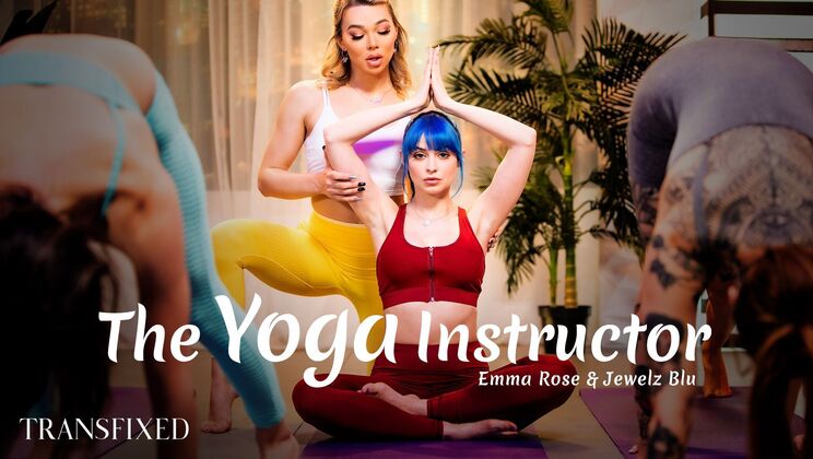 [Transfixed] - Shemale Yoga Instructor Seduces - Jewelz Blu - Emma Rose