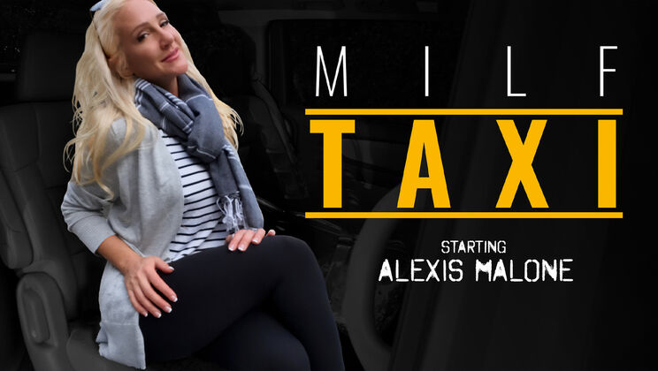[MILFTaxi] - Pantyless and Ready for Revenge - Alexis Malone - Calvin Hardy