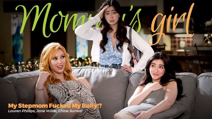 [Girlsway] - Lesbian Stepmom and Bully Threesome – Big Tits and Big Ass - Jane Wilde - Lauren Phillips - Chloe Surreal