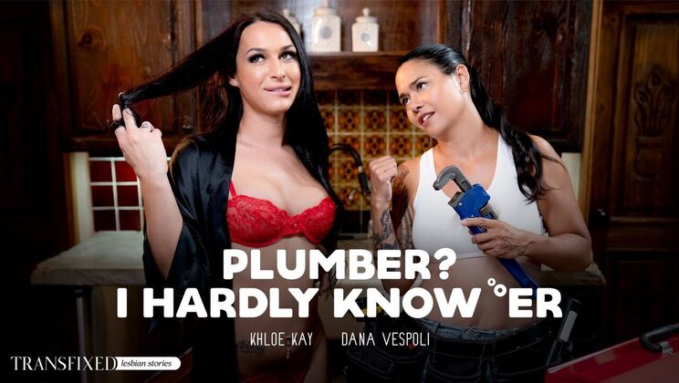 [Transfixed] - Dana Vespoli's Interracial Plumbing Adventure - Dana Vespoli - Khloe Kay
