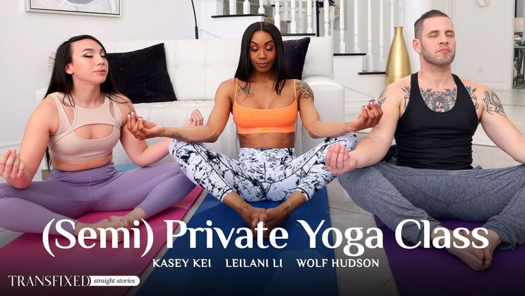 [Transfixed] - Anal Yoga with Asian Shemales - Wolf Hudson - Kasey Kei - Leilani Li