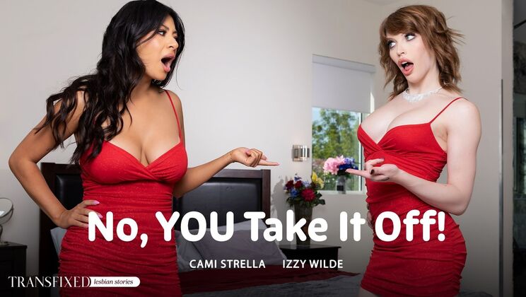 [Transfixed] - Take It Off, Now! - Izzy Wilde - Cami Strella