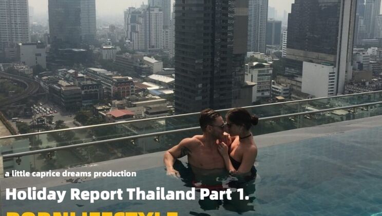 [PornLifestyle] - Thailand Holiday Sex: Blowjob, Footjob & Hardcore Fucking - Marcello Bravo - LittleCaprice