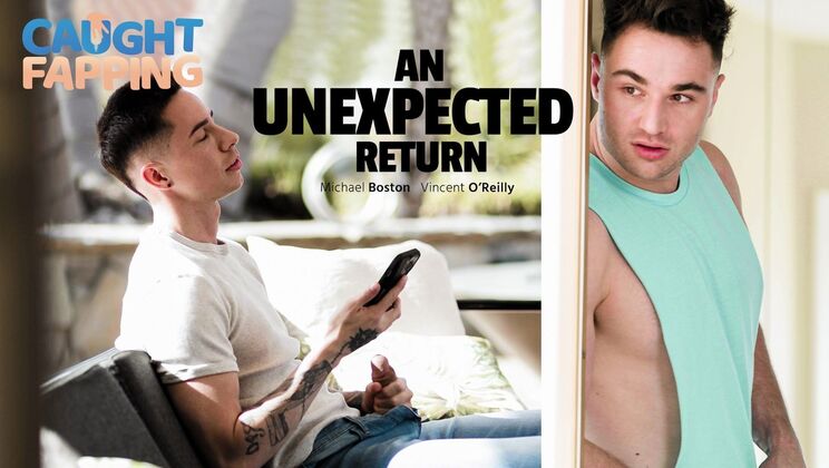 [CaughtFapping] - Unexpected Return: Blowjob to Anal Cumshot - Michael Boston - Vincent O'Reilly
